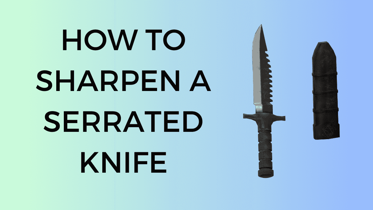 How to Sharpen a Serrated Knife